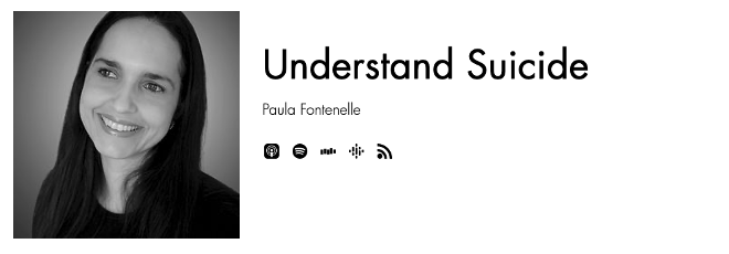 PODCAST: Understand Suicide with Paula Fontenelle Ep. 95 | He lost two sons within a year